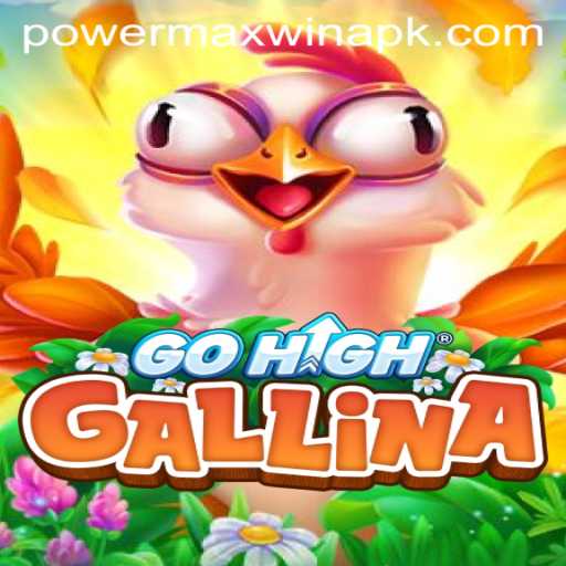 GoHighGallina: Discover the Excitement Behind POWER MAX WIN